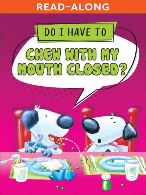 Title details for Do I Have to Chew with My Mouth Closed? by Sequoia Kids Media - Available